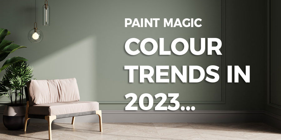 2023 Colour Trends - Interior Paint - Paint Magic