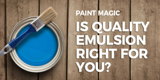 Is Quality Emulsion Right For You? - Paint Magic - United Kingdom